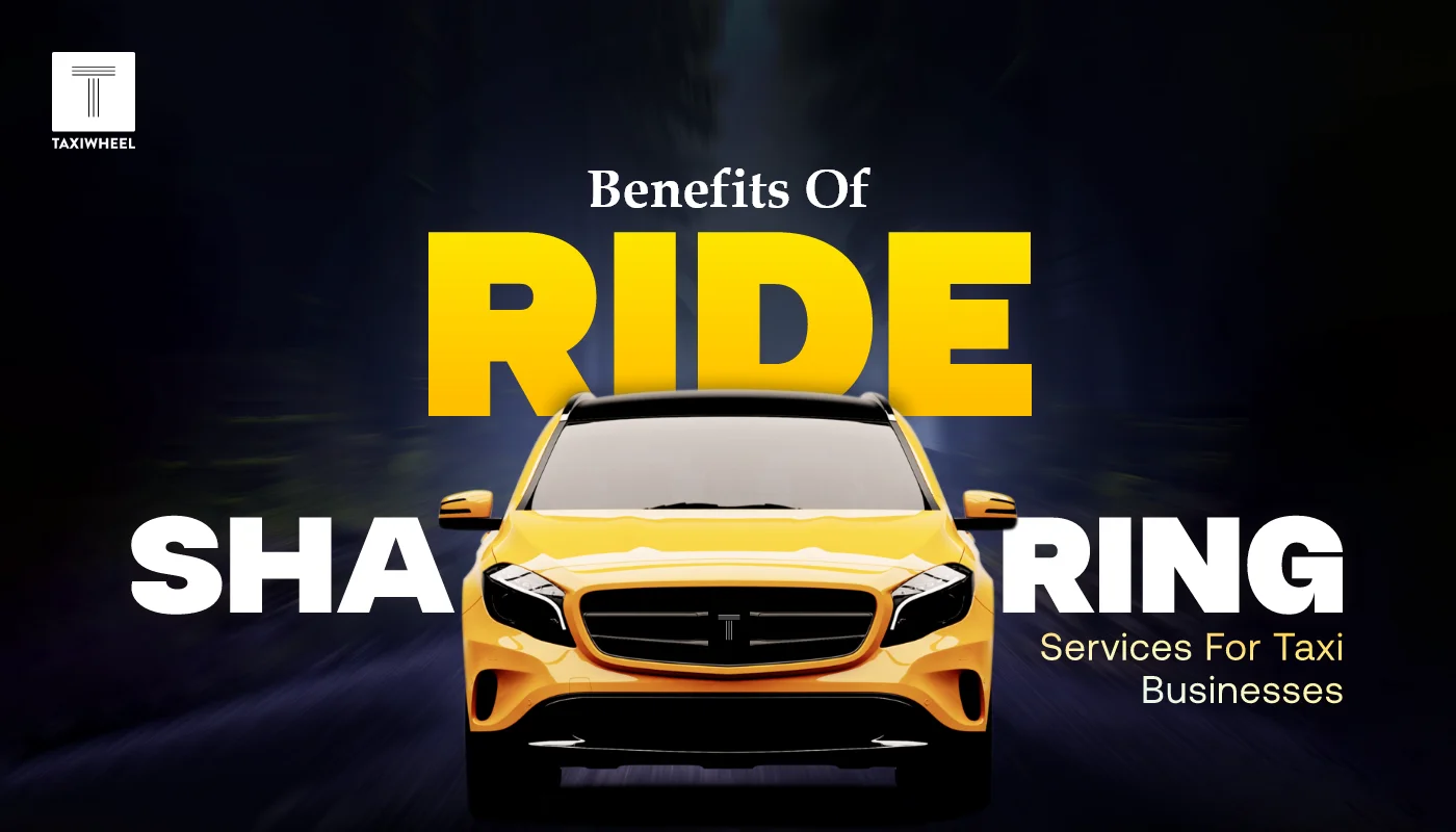 Benefits of Ride Sharing Services for Taxi Businesses